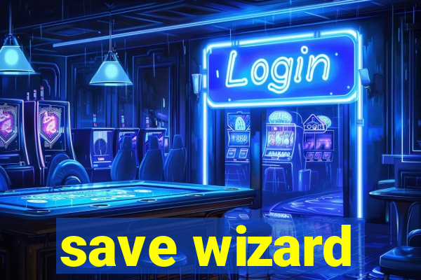 save wizard